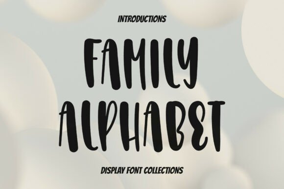 Family Alphabet: A Charming Font for Editorial Design