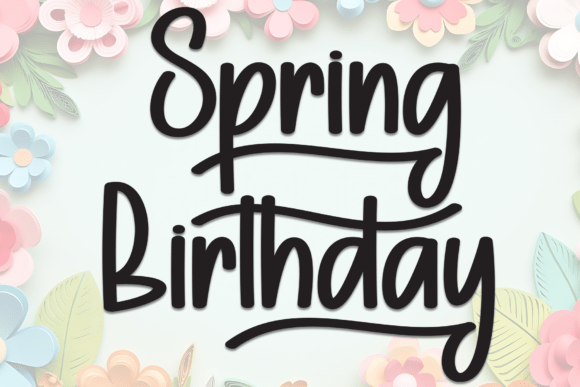 Spring Birthday: A Fun and Casual Display Font for Your Brand